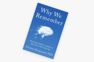Why we remember by Charan Ranganath, PHD book cover